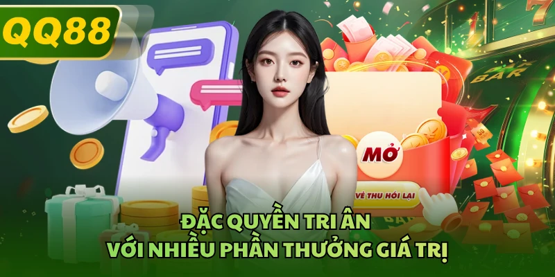 Đặc quyền tri ân với nhiều phần thưởng giá trị