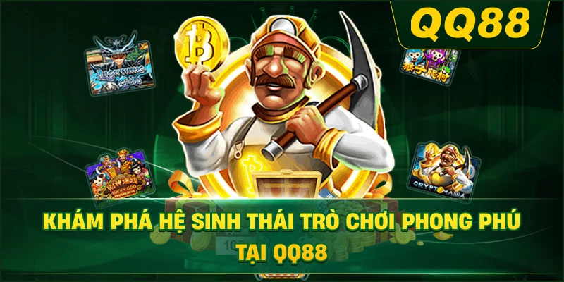 Khám phá hệ sinh thái trò chơi phong phú tại QQ88