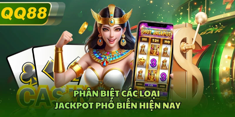 Phân biệt các loại Jackpot phổ biến hiện nay 
