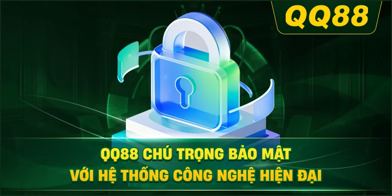 QQ88 chú trọng bảo mật với hệ thống công nghệ hiện đại
