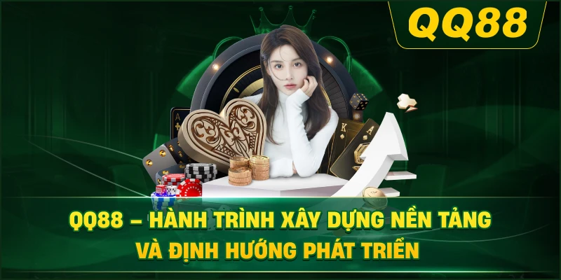 QQ88 – Hành trình xây dựng nền tảng và định hướng phát triển