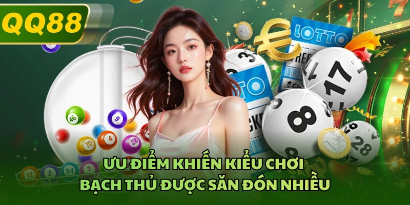Ưu điểm khiến kiểu chơi bạch thủ được săn đón nhiều
